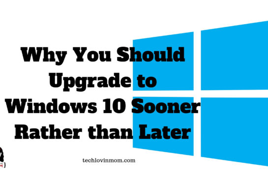 Why You Should Upgrade to Windows 10 Sooner Rather than Later