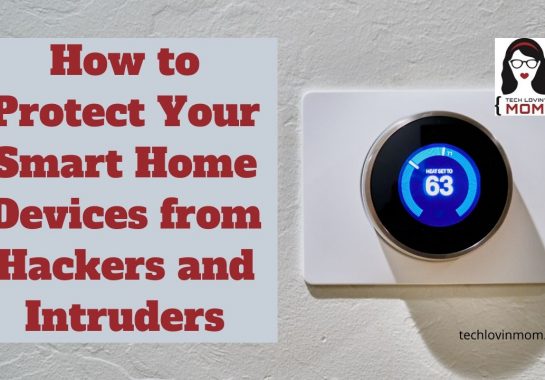 How to Protect Your Smart Home Devices from Hackers and Intruders